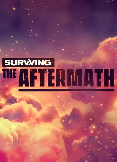 Surviving the Aftermath [1.9.0.6922/ Early access] (2019) download torrent RePack from xatab